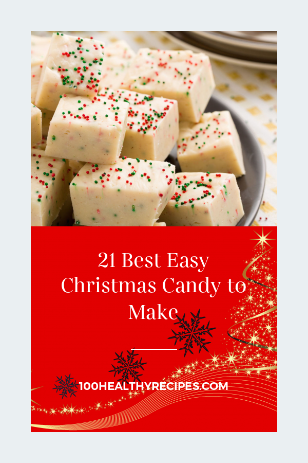 21 Best Easy Christmas Candy to Make – Best Diet and Healthy Recipes